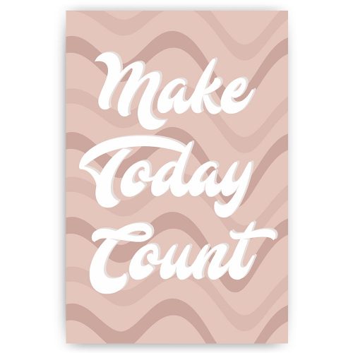 make today count tekst print